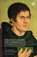 Ein feste Burg ist unser Gott - Luther and the Music of the Reformation